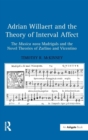 Adrian Willaert and the Theory of Interval Affect : The Musica nova Madrigals and the Novel Theories of Zarlino and Vicentino - Book