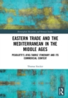 Eastern Trade and the Mediterranean in the Middle Ages : Pegolotti’s Ayas-Tabriz Itinerary and its Commercial Context - Book