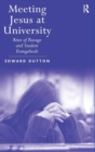 Meeting Jesus at University : Rites of Passage and Student Evangelicals - Book