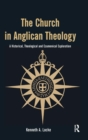 The Church in Anglican Theology : A Historical, Theological and Ecumenical Exploration - Book