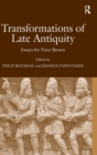 Transformations of Late Antiquity : Essays for Peter Brown - Book