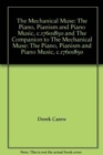 The Mechanical Muse: The Piano, Pianism and Piano Music, c.1760-1850 and The Companion to The Mechanical Muse: The Piano, Pianism and Piano Music, c.1760-1850 : 2 Volume Set - Book