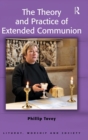 The Theory and Practice of Extended Communion - Book