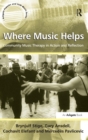 Where Music Helps: Community Music Therapy in Action and Reflection - Book