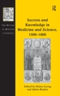 Secrets and Knowledge in Medicine and Science, 1500–1800 - Book