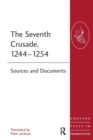 The Seventh Crusade, 1244–1254 : Sources and Documents - Book