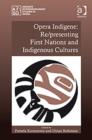 Opera Indigene: Re/presenting First Nations and Indigenous Cultures - Book