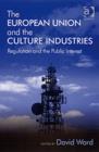The European Union and the Culture Industries : Regulation and the Public Interest - Book