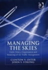 Managing the Skies : Public Policy, Organization and Financing of Air Traffic Management - Book
