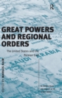Great Powers and Regional Orders : The United States and the Persian Gulf - Book