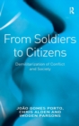 From Soldiers to Citizens : Demilitarization of Conflict and Society - Book