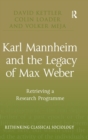 Karl Mannheim and the Legacy of Max Weber : Retrieving a Research Programme - Book