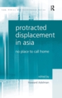 Protracted Displacement in Asia : No Place to Call Home - Book