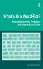 What's in a Word-list? : Investigating Word Frequency and Keyword Extraction - Book