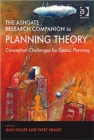 The Ashgate Research Companion to Planning Theory : Conceptual Challenges for Spatial Planning - Book