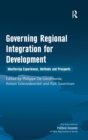 Governing Regional Integration for Development : Monitoring Experiences, Methods and Prospects - Book