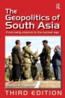 The Geopolitics of South Asia : From Early Empires to the Nuclear Age - Book