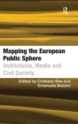 Mapping the European Public Sphere : Institutions, Media and Civil Society - Book