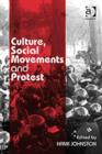 Culture, Social Movements, and Protest - Book