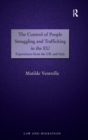The Control of People Smuggling and Trafficking in the EU : Experiences from the UK and Italy - Book