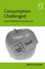 Consumption Challenged : Food in Medialised Everyday Lives - Book