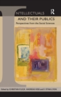 Intellectuals and their Publics : Perspectives from the Social Sciences - Book