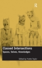 Classed Intersections : Spaces, Selves, Knowledges - Book