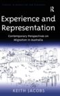 Experience and Representation : Contemporary Perspectives on Migration in Australia - Book