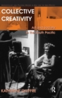 Collective Creativity : Art and Society in the South Pacific - Book