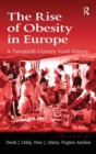 The Rise of Obesity in Europe : A Twentieth Century Food History - Book