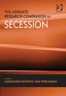 The Ashgate Research Companion to Secession - Book