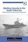 Maritime Security in the South China Sea : Regional Implications and International Cooperation - Book