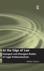 At the Edge of Law : Emergent and Divergent Models of Legal Professionalism - Book