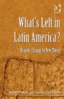 What's Left in Latin America? : Regime Change in New Times - Book