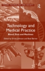 Technology and Medical Practice : Blood, Guts and Machines - Book
