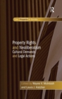 Property Rights and Neoliberalism : Cultural Demands and Legal Actions - Book