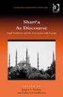 Shari‘a As Discourse : Legal Traditions and the Encounter with Europe - Book
