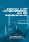 European Union Non-Discrimination Law and Intersectionality : Investigating the Triangle of Racial, Gender and Disability Discrimination - Book