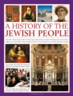 A History of the Jewish People : The epic 4000-year story of the Jews, from the ancient patriarchs and kings through centuries-long persecution to the growth of a worldwide culture - Book
