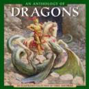 An Anthology of Dragons : An Illustrated Collection of Verse and Prose - Book