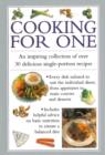 Cooking for One : An Inspiring Collection of Over 30 Delicious Single-portion Recipes - Book