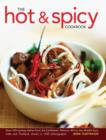 The Hot and Spicy Cookbook : Over 325 Sizzling Dishes from the Caribbean, Mexico, Africa, the Middle East, India and Thailand, Shown in 1250 Photographs - Book