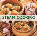 Steam Cooking : Healthy Eating from South-east Asia with 20 Recipes - Book