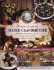Recipes from my French grandmother: Authentic Dishes from a Classic Cuisine, with Over 200 Delicious Recipes - Book