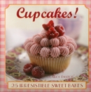 Cupcakes! : 25 Irresistible Sweet Bakes - Book