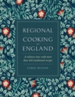 Regional Cooking of England : A culinary tour with more than 280 traditional recipes - Book