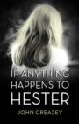 If Anything Happens to Hester : (Writing as Anthony Morton) - eBook