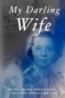 My Darling Wife : The True Letters of Harry Berry to Gwen 1940-1945 - Book