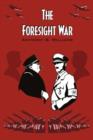 The Foresight War : An Alternative History of World War 2 - Book