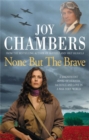 None but the Brave : A magnificent novel of heroism, sacrifice and love in a war-torn world - Book